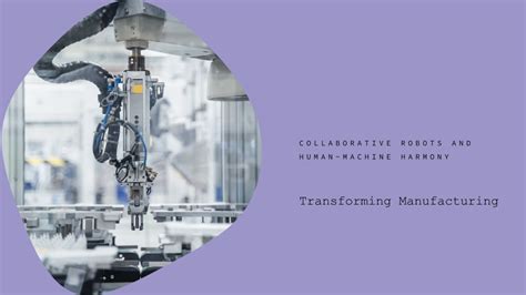 1. Collaborative Robotics: Embracing Human-Machine Harmony