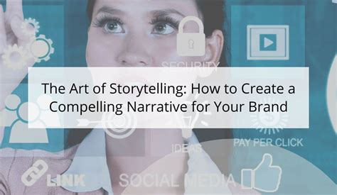 1. Compelling Storytelling: