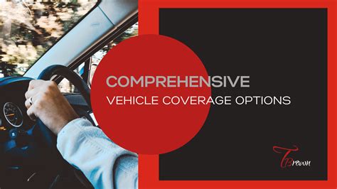 1. Comprehensive Coverage Options
