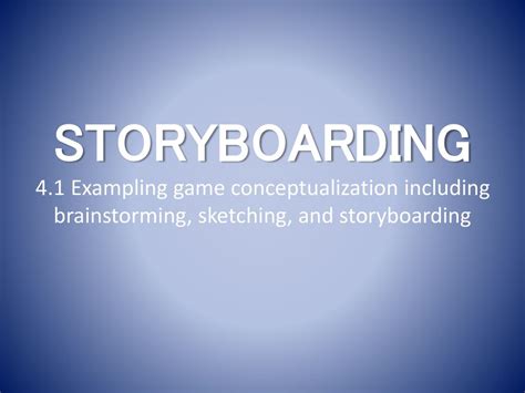 1. Conceptualization and Storyboarding