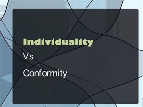 1. Conformity vs. Individuality: