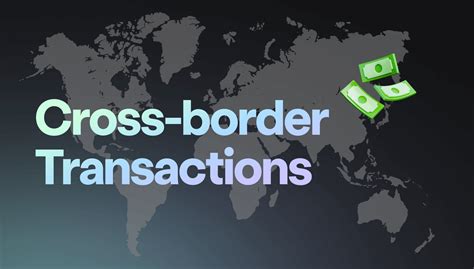 1. Cross-Border Transactions: