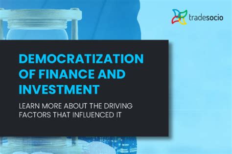 1. Democratization of Investment: