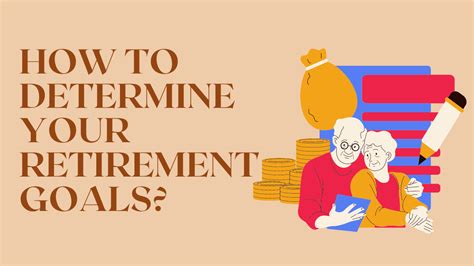 1. Determine Your Retirement Goals: