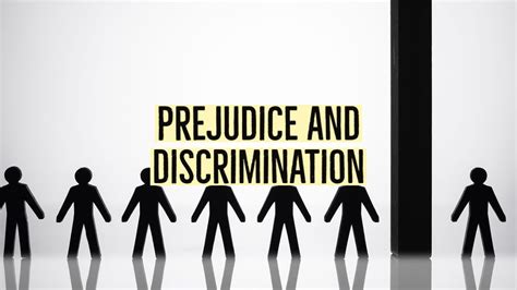 1. Discrimination and Prejudice: