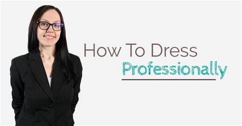 1. Dress professionally