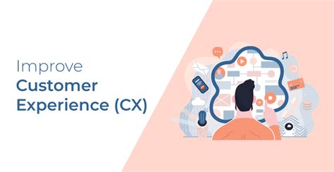 1. Enhanced Customer Experience (CX)