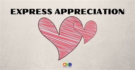 1. Express Appreciation and Enthusiasm