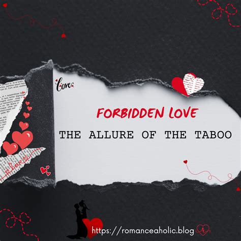 1. Forbidden Desire: The Allure of the Taboo