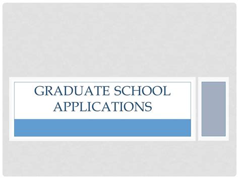 1. Graduate School Applications: