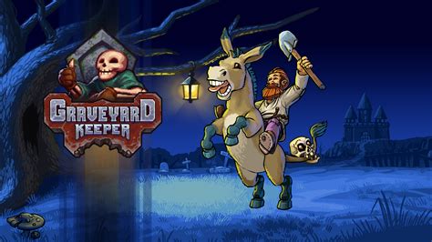 1. Graveyard Keeper