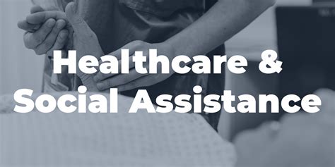 1. Healthcare and Social Assistance: