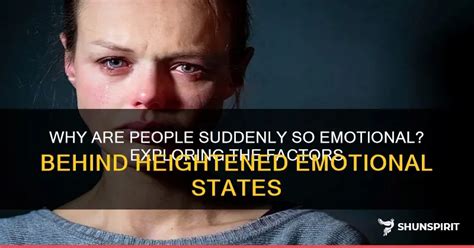 1. Heightened Emotional States: