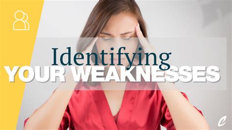 1. Identify Your Weaknesses