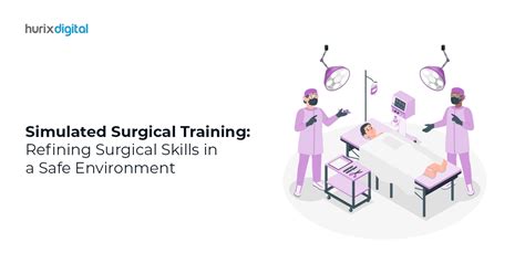 1. Intricate Surgical Training: