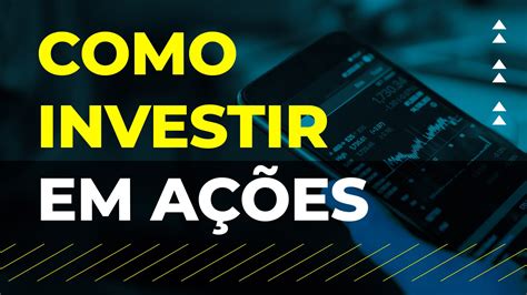 1. Investir em Ações e Ações: