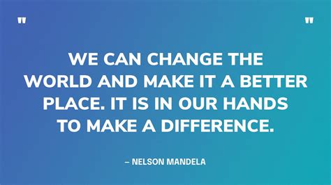 1. Make a Difference in the World: