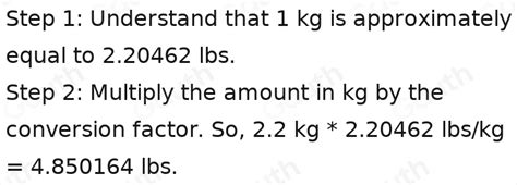 1. Multiply the Kilogram Value by 2.20462