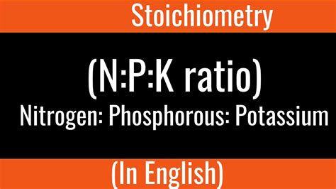 1. N-P-K Ratio: