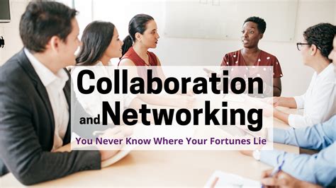 1. Networking and Collaboration: