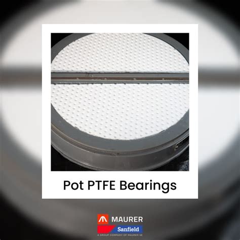 1. PTFE Bearings: A Prelude to Excellence