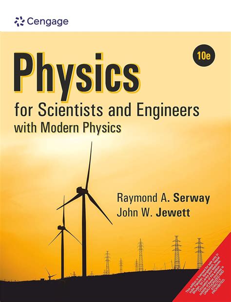 1. Physics for Scientists and Engineers by Raymond A. Serway and Jewett
