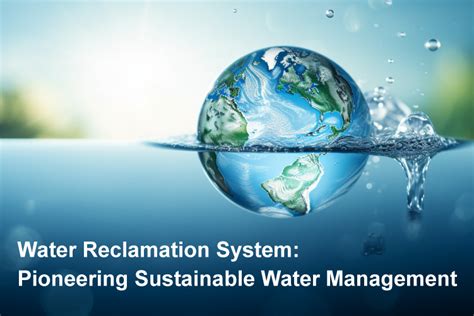 1. Pioneering Innovation for Sustainable Water Management