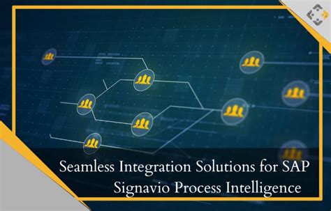 1. Seamless Process Integration: