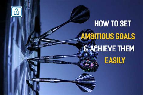 1. Set Ambitious Goals: