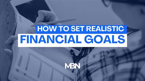 1. Set Realistic Financial Goals: