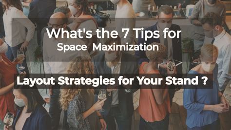 1. Space Maximization: