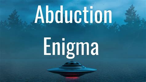 1. The Abduction Enigma