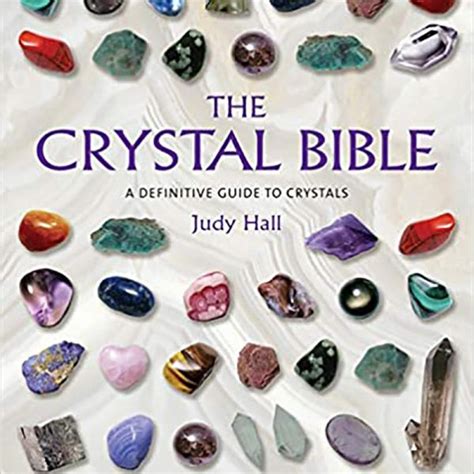 1. The Crystal Bible: A Definitive Guide to 1,500 Crystals by Judy Hall