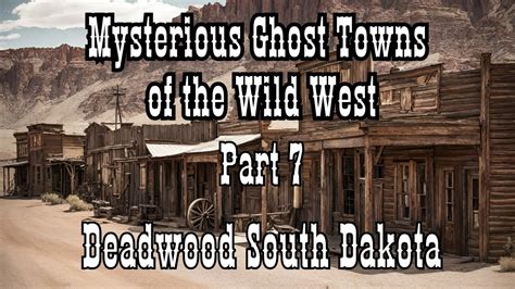 1. The Ghost Town of Deadwood