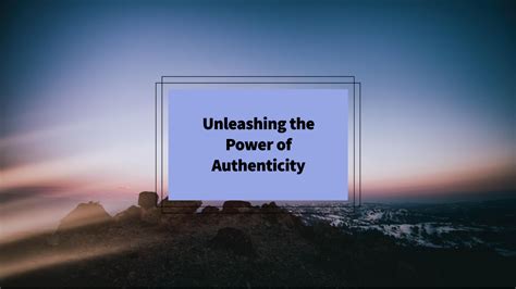 1. The Power of Authenticity: