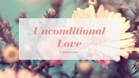 1. Unconditional Love: