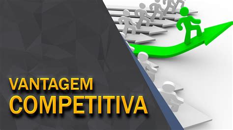 1. Vantagem Competitiva