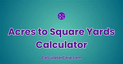 1.5 Acres to Square Yards: Converting Land Measurements Easily