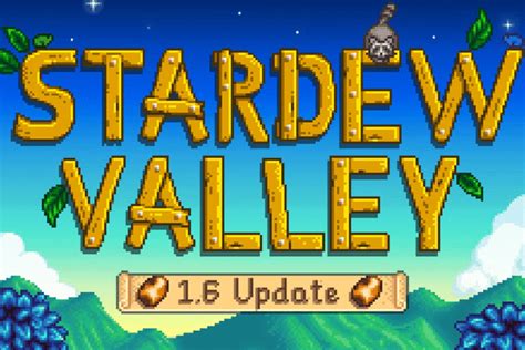 1.6 for Mobile Stardew Valley: Embracing New Heights