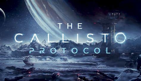 10,000+ Benefits of Exploring the Callisto Protocol Free