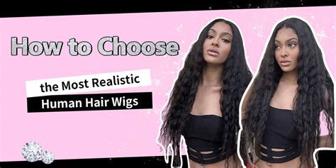 10,000+ Characters of Realistic Human Hair Wigs: The Ultimate Guide