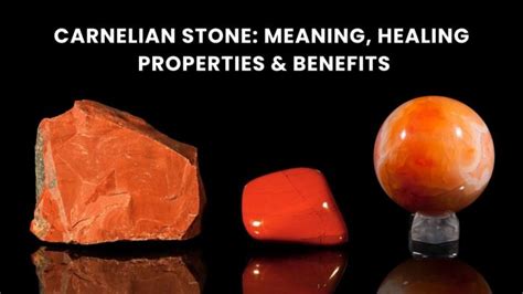 10,000+ Healing Benefits of Carnelian: Unlock the Power of the Red Gemstone