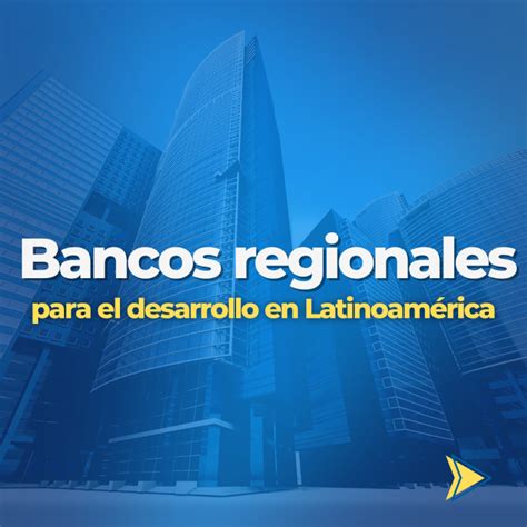 10,000+ Reasons to Consider Bancos Regionales