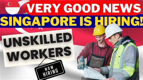 10,000+ Unskilled Jobs in Singapore for Foreigners