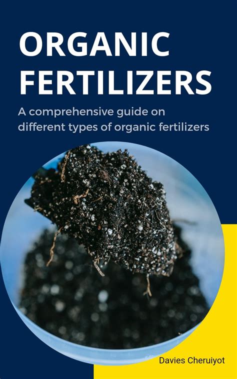 10,000+ Ways to Nurture Your Veggies: A Comprehensive Guide to Organic Fertilizers