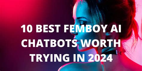 10,000+ Word Guide to the Exciting World of Femboy AI Chatbots