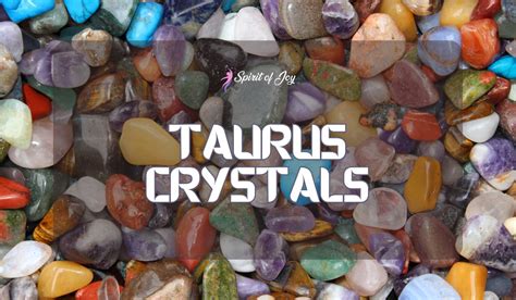 10,000+ Years of Taurus Crystals: A Comprehensive Guide