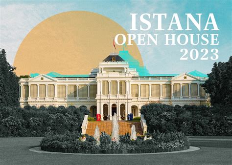 10,000 Steps to Unlock the Istana's Secrets: An Open House Extravaganza