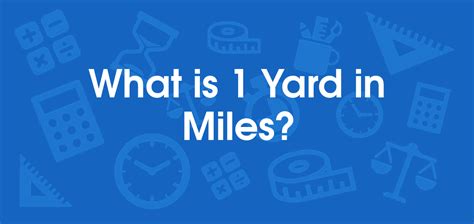 10,000 Yards in Miles: Unraveling the Length