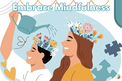 10: Embrace Mindfulness